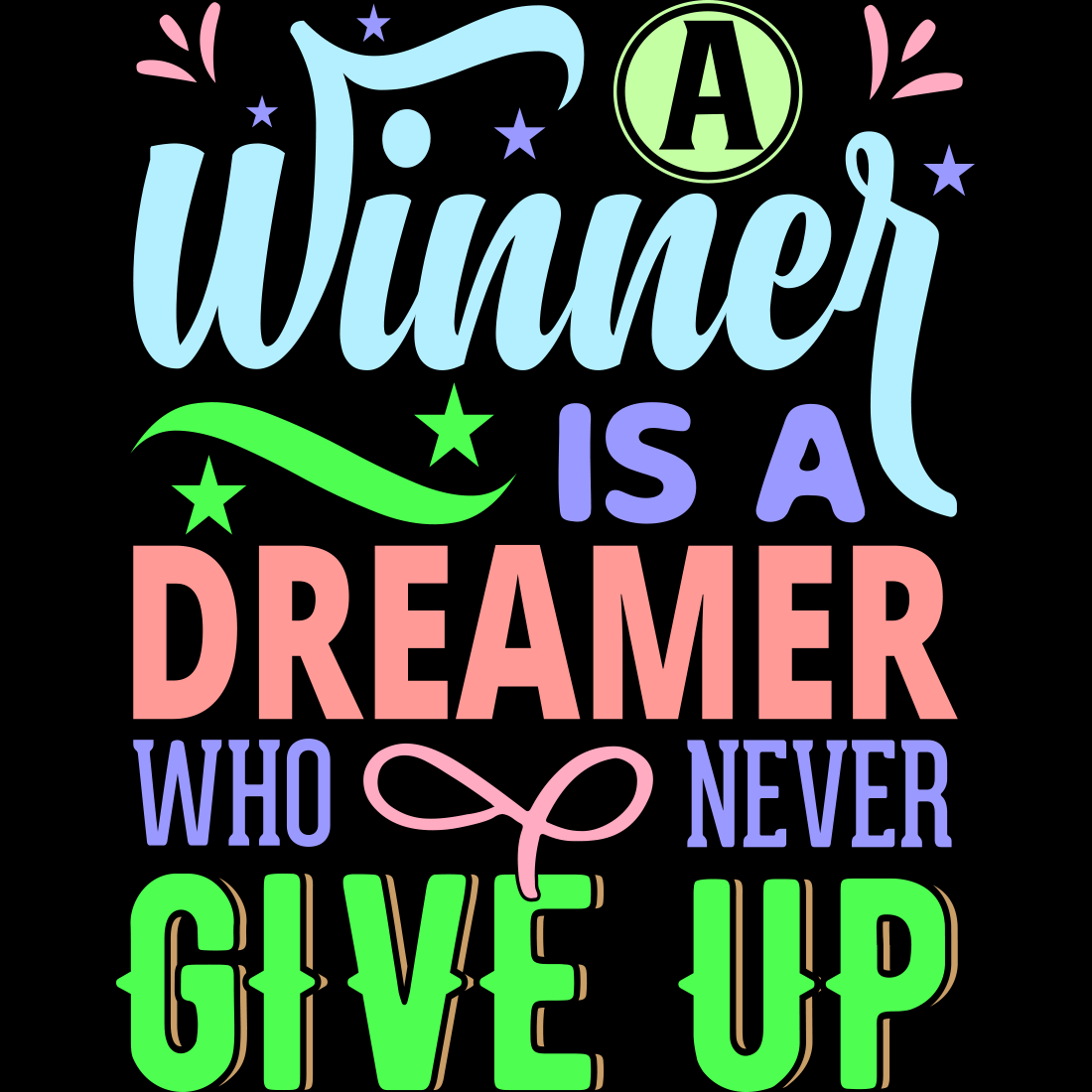 Image with wonderful inscription a winner is a dreamer who never give up