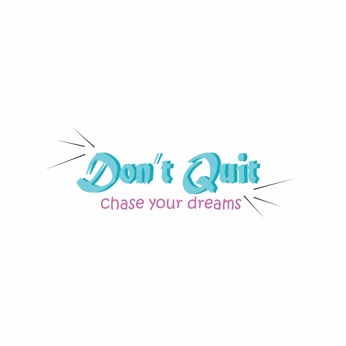 Cute turquoise lettering "dont quit".