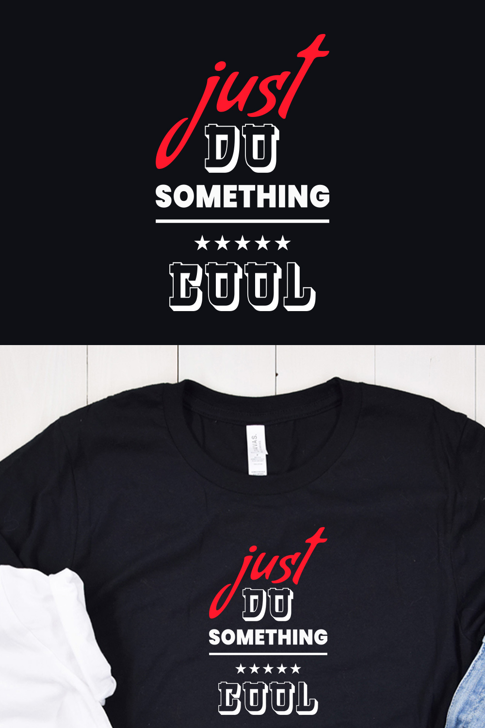 Just Do Something Cool Typography T-Shirt Design Pinterest collage image.