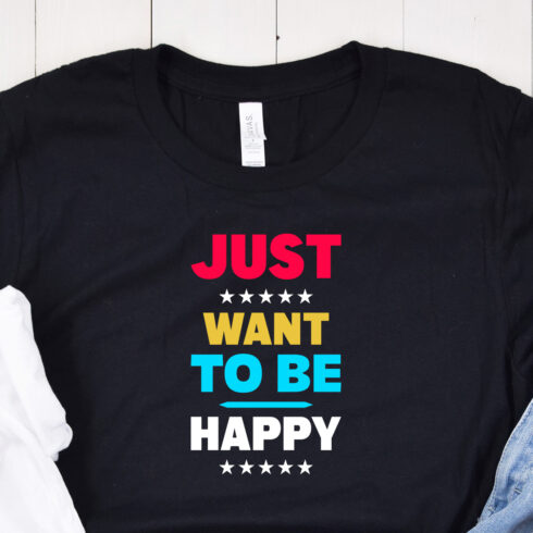 Just Want to Be Happy Typography T-Shirt Design mockup preview.