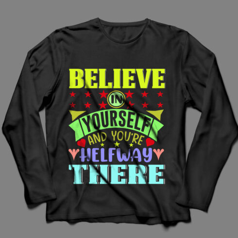 Image of a black sweatshirt with a wonderful inscription believe in yourself and you're halfway there