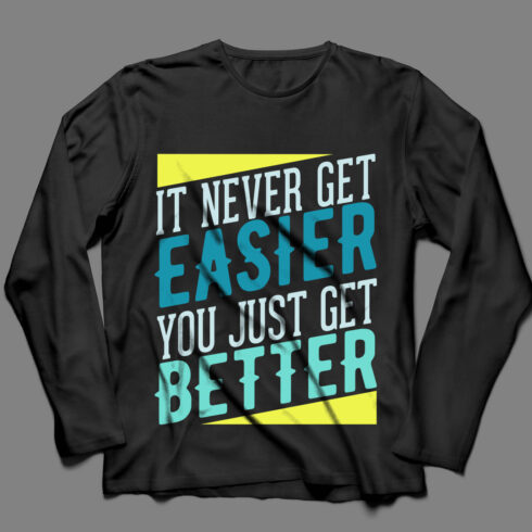 It Never Get Typography T-Shirt Design main cover.