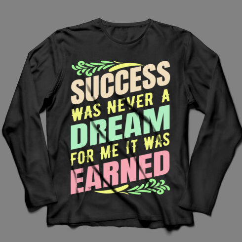 Image of a black sweatshirt with a wonderful inscription success was a never dream for me it was earned