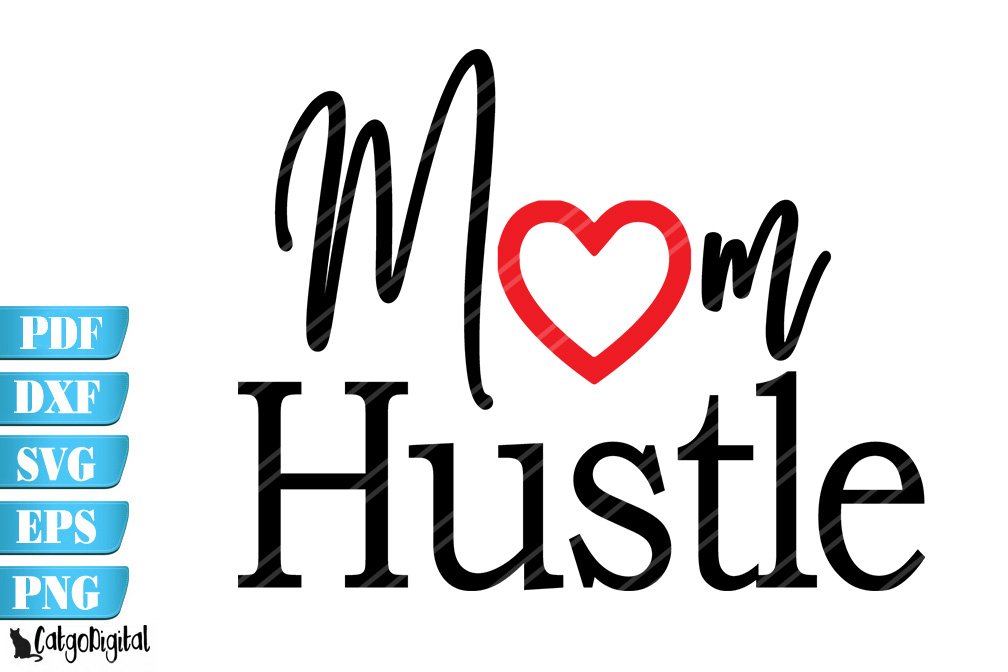 Mom Hustle SVG Mom Hustle Sublimation SVG.