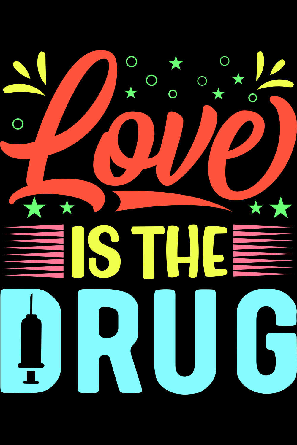 Image with a beautiful inscription Love Is The Drug