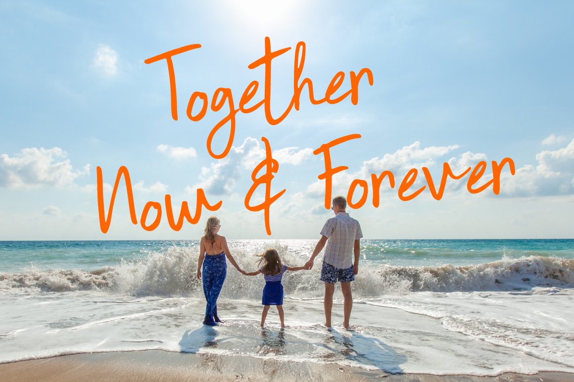 Photo of family on the beach of sea with orange lettering "Together Now & Forever".