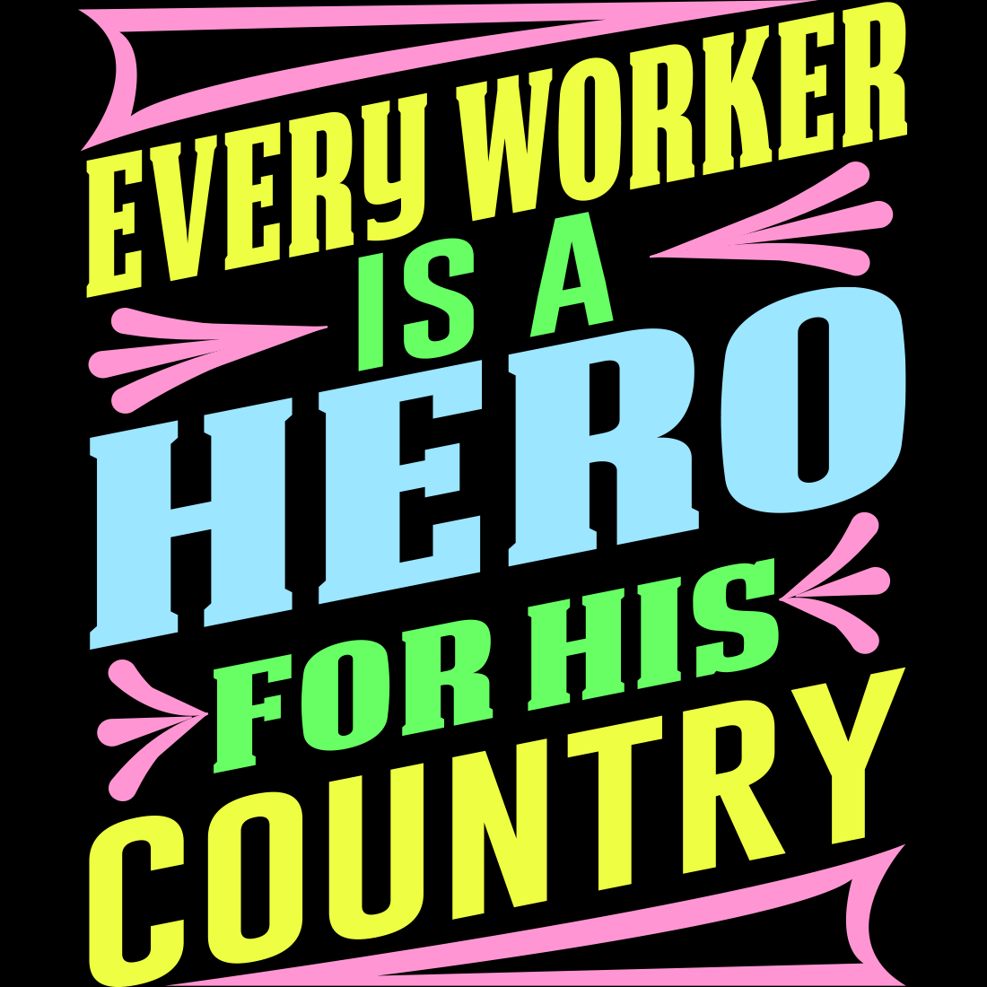 Image with charming caption every worker is a hero for his country