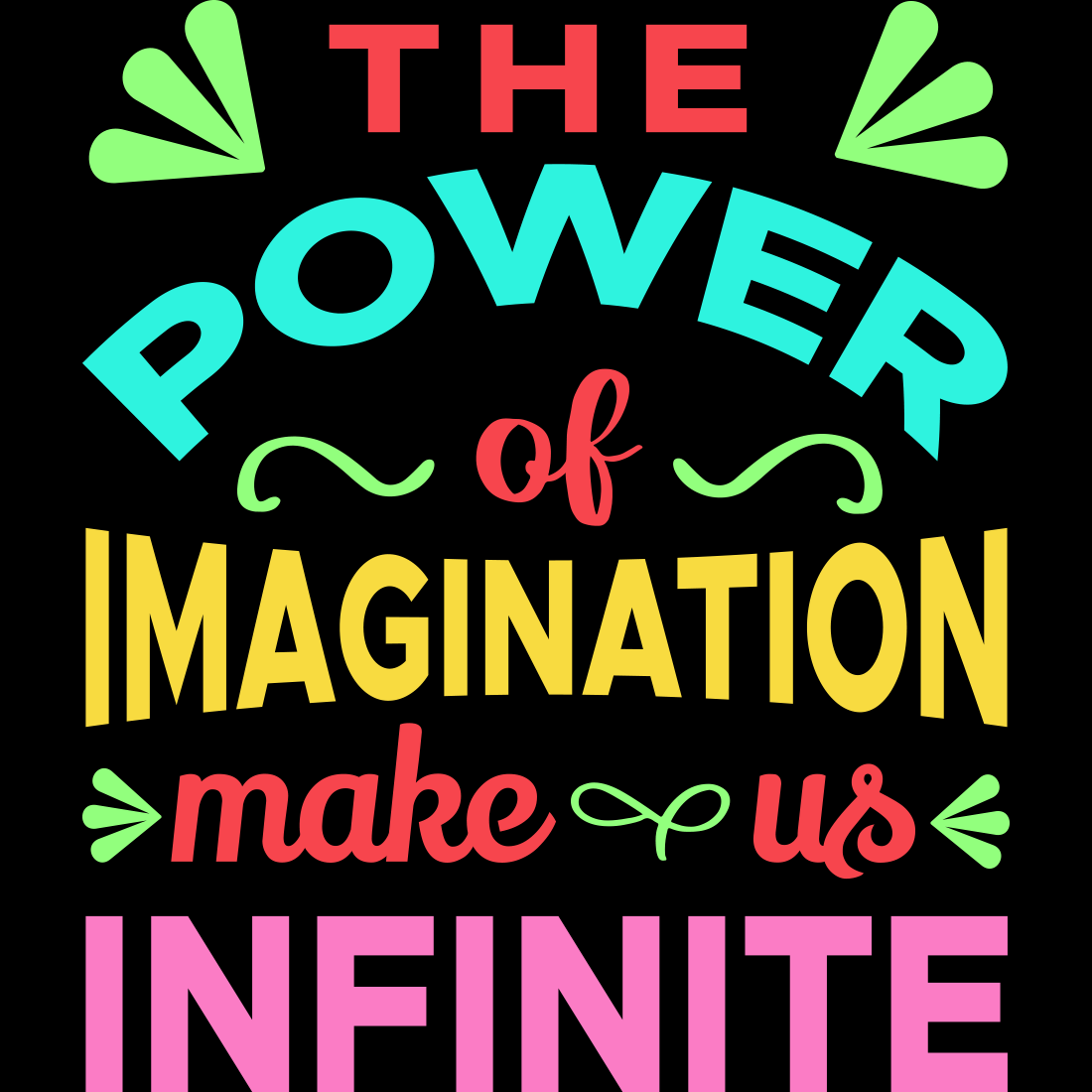 Image with amazing inscription the power of imagination makes us infinite