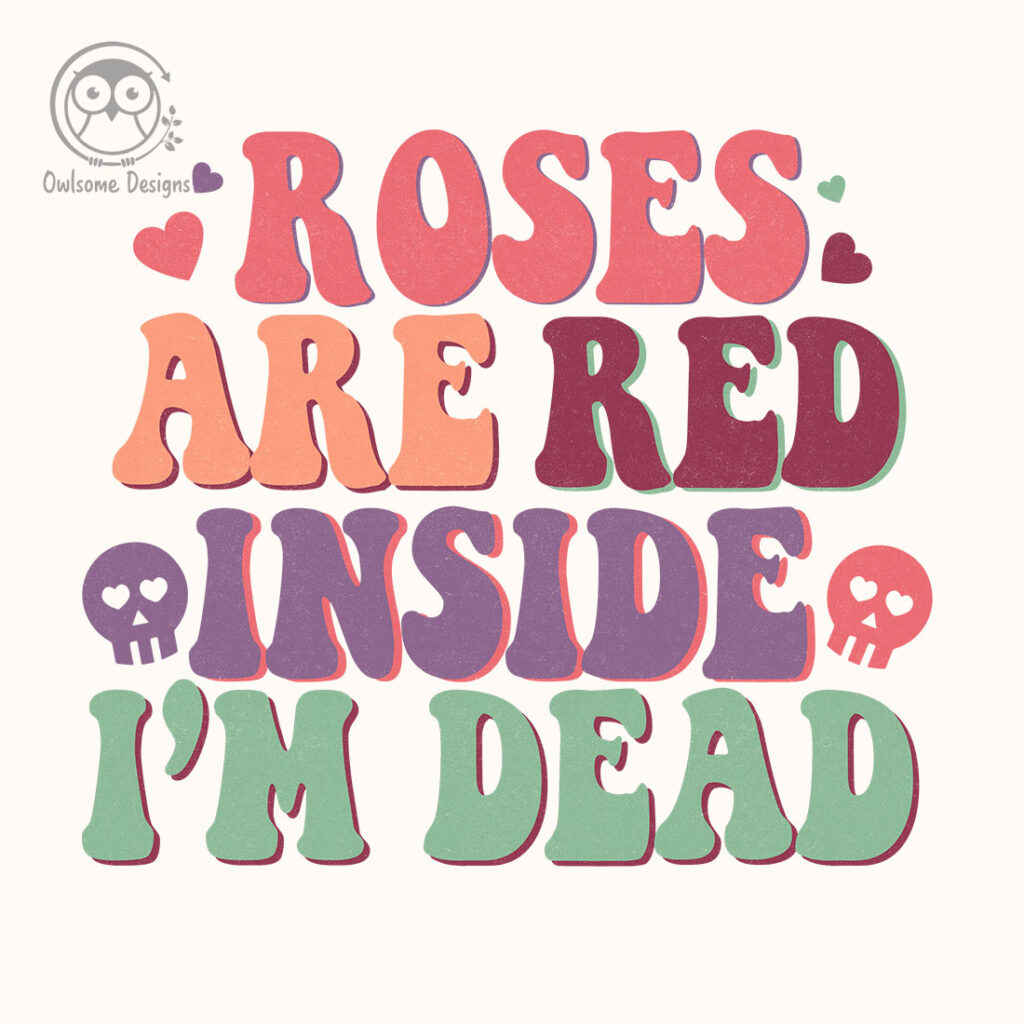 Roses Are Red Inside I'm Dead Quotes Valentine MasterBundles