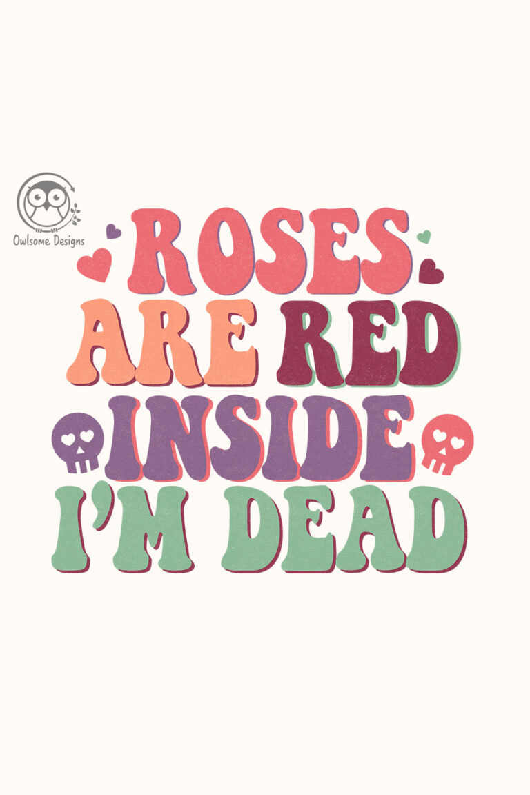 Roses Are Red Inside I'm Dead Quotes Valentine MasterBundles