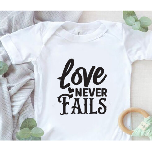 Image of a T-shirt with a wonderful inscription Love Never Fails