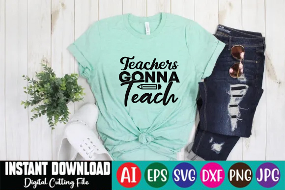 T-shirt picture with great slogan teachers gonna teach