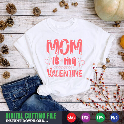 Mom is My Valentine T-shirt presentation.