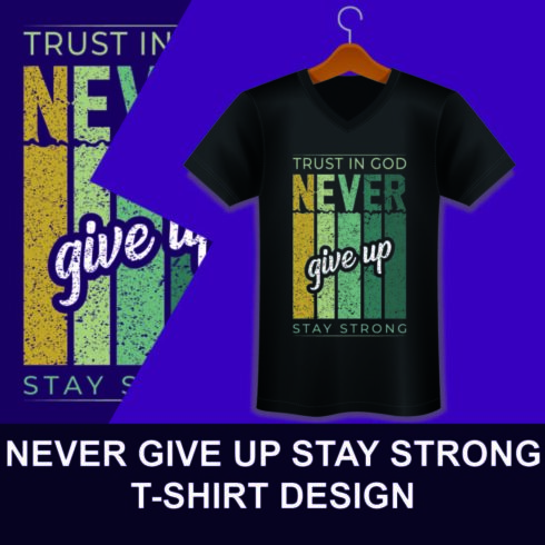 Never Give Up Stay Strong Design T-shirt image cover,