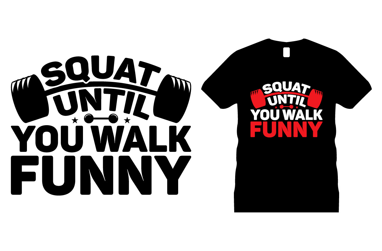 Squat Until You Walk Funny T-shirt Design preview image.