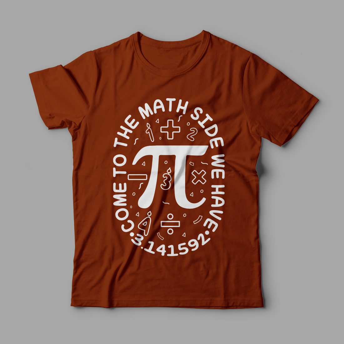 Come To Math Side We Have Pi T-Shirt Design cover