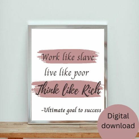 Work Like Slave Live Like Poor Think Like Rich a Motivational Printable Wall Art main cover.