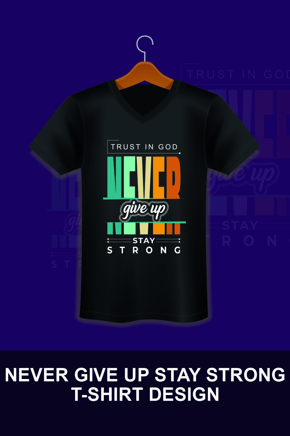 Never Give Up Stay Strong T-shirt Pinterest image.