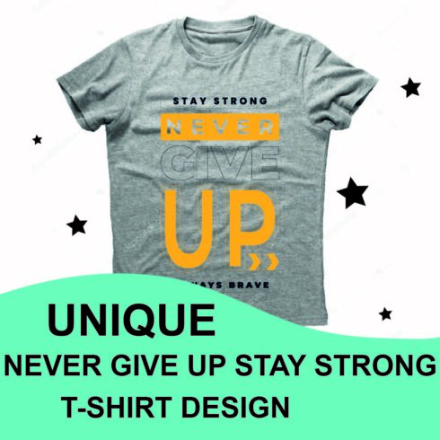 Never Give Up Stay Strong T-shirt Design main cover.