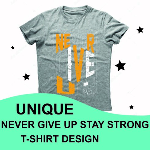 T-shirt Never Give Up Stay Strong Design cover image.