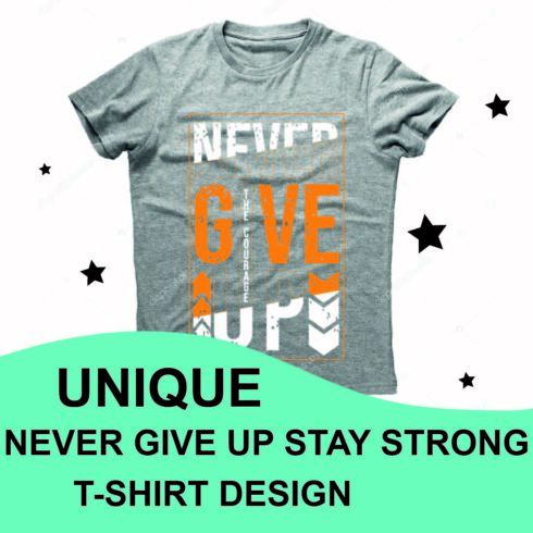 Never Give Up Stay Strong T-Shirt Design main cover.