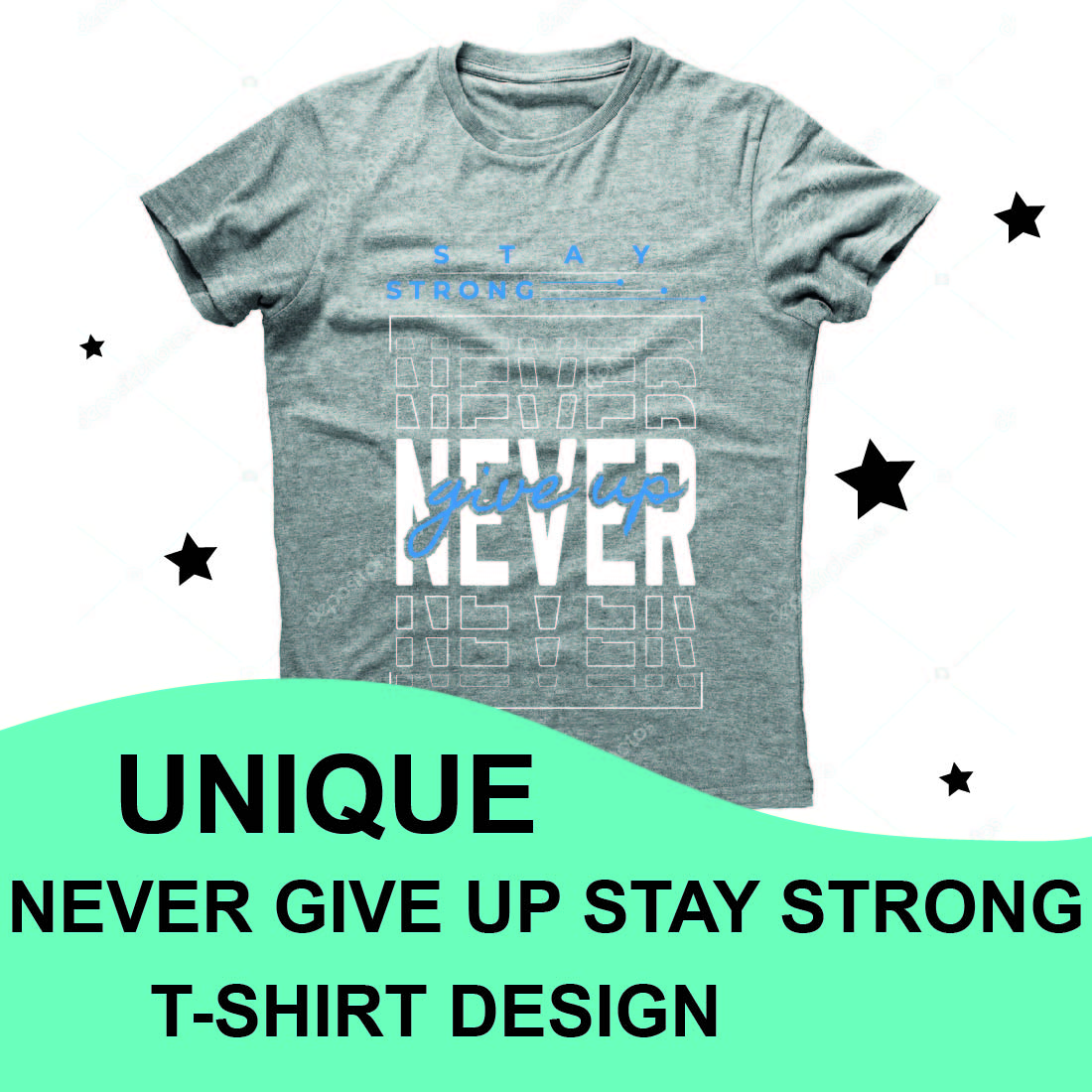 Never Give Up Stay Strong T-Shirt Design.