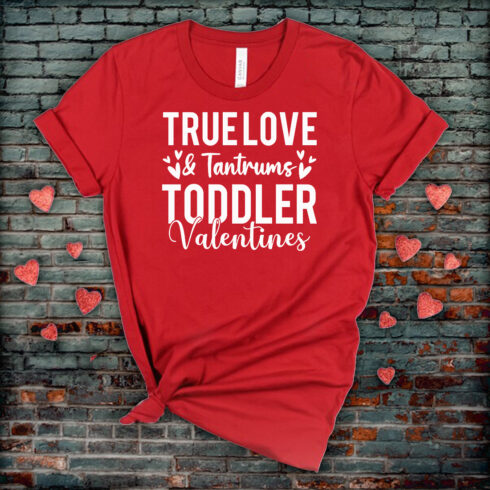 Image of a T-shirt with a unique True Love & Tantrums Toddler Valentines slogan