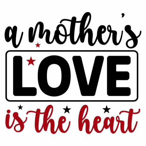 Image for prints with an elegant inscription A Mothers Love Is The Heart