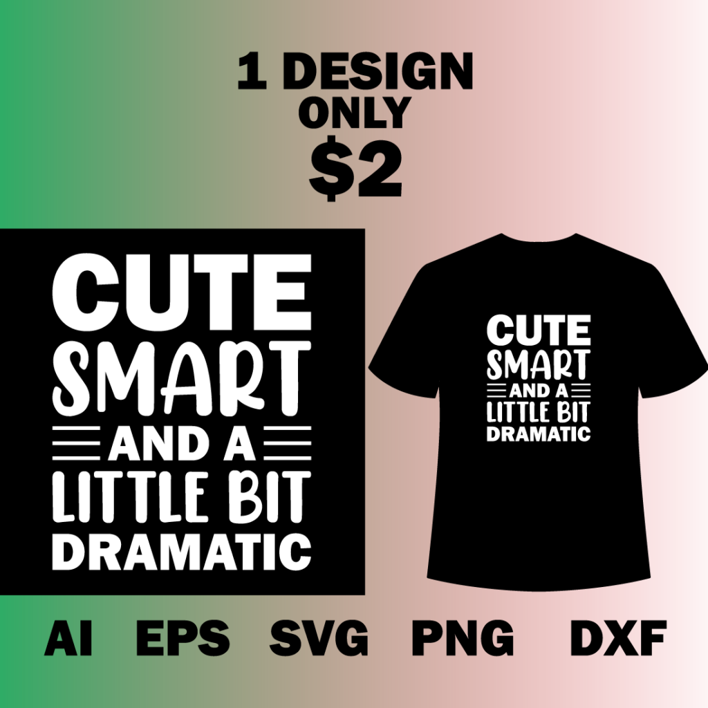 Cute Smart and A Little Bit Dramatic T-Shirt Design | MasterBundles