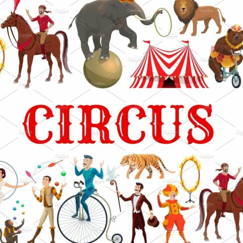 Circus animals, clowns, equilibrists.