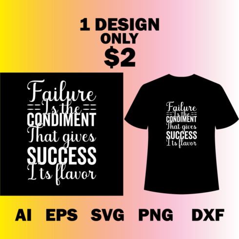 Failure is the Condiment that Gives Success It's Flavor, Motivational, Typography T-shirt Design main cover.