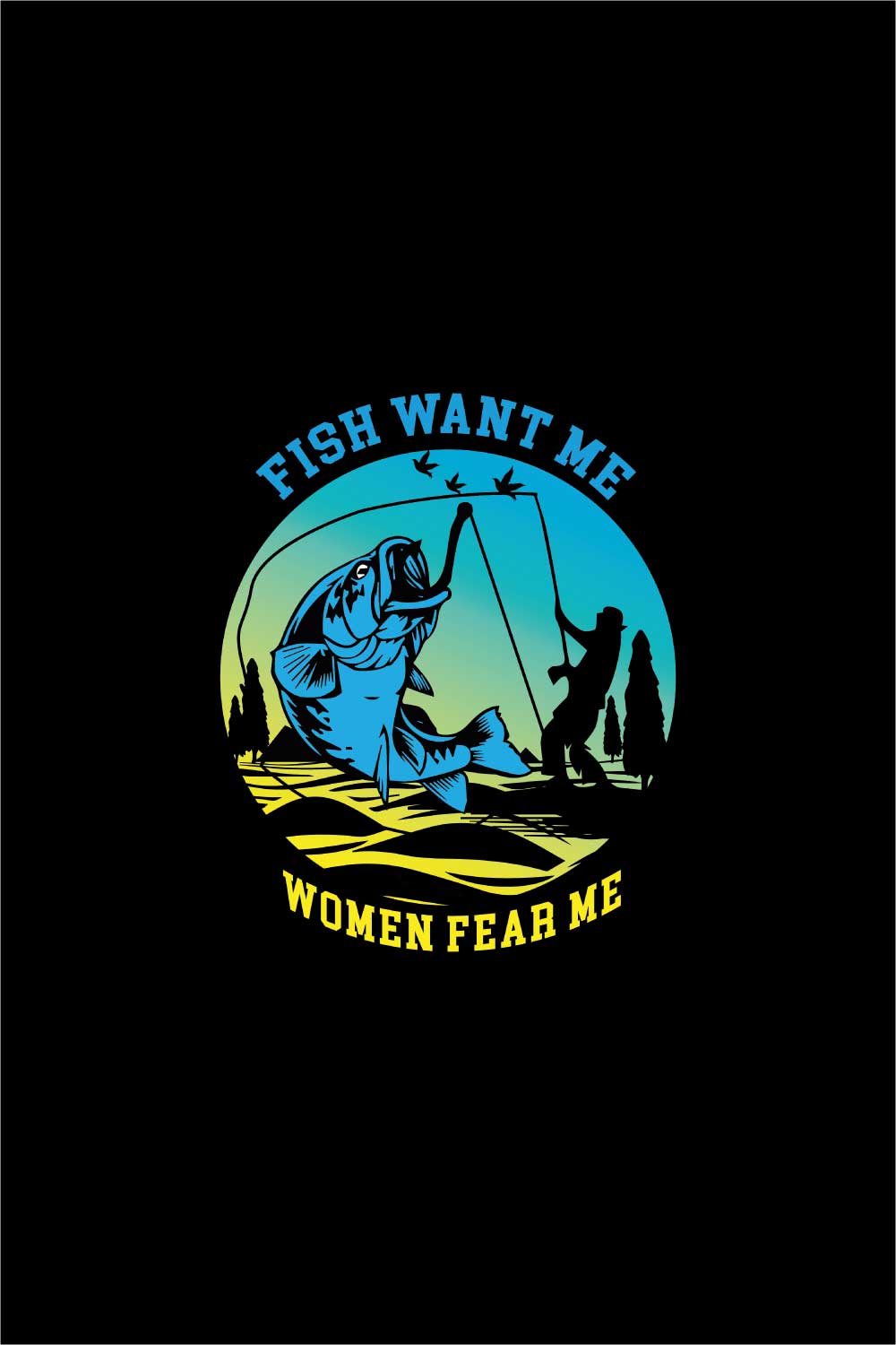 Fish Want Me Women Fear Me T-shirt Design pinterest image.