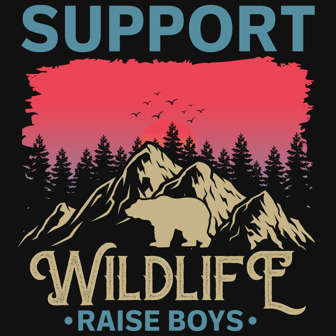 Support Wildlife Raise Boys Adventures T-Shirt Design cover