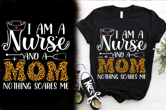 i am a nurse and a mom nothing scares me t shirt design 831