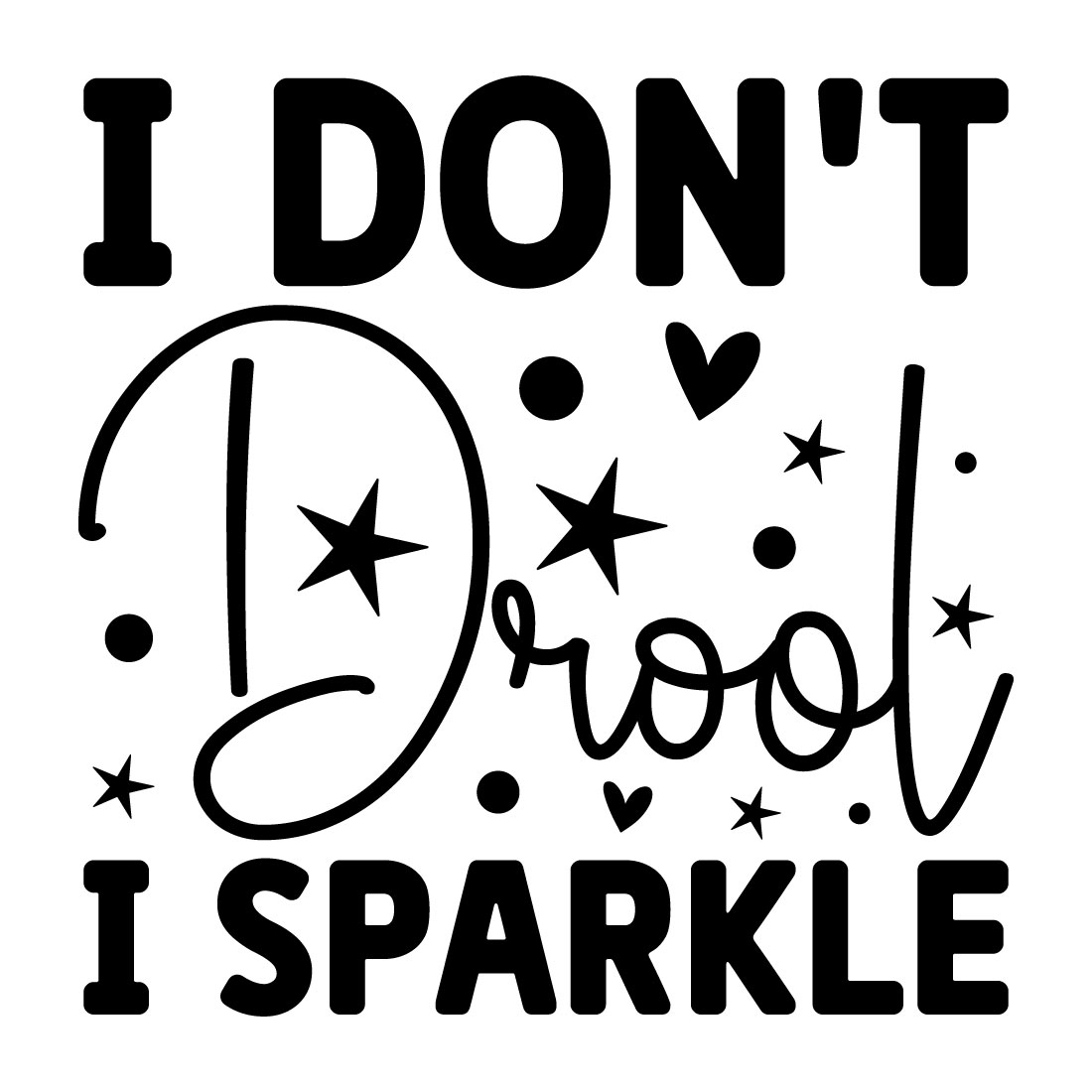 I Don't Drool I Sparkle Design - MasterBundles
