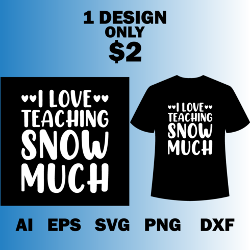 Image of a black t-shirt with a wonderful inscription I Love Teaching Snow Much