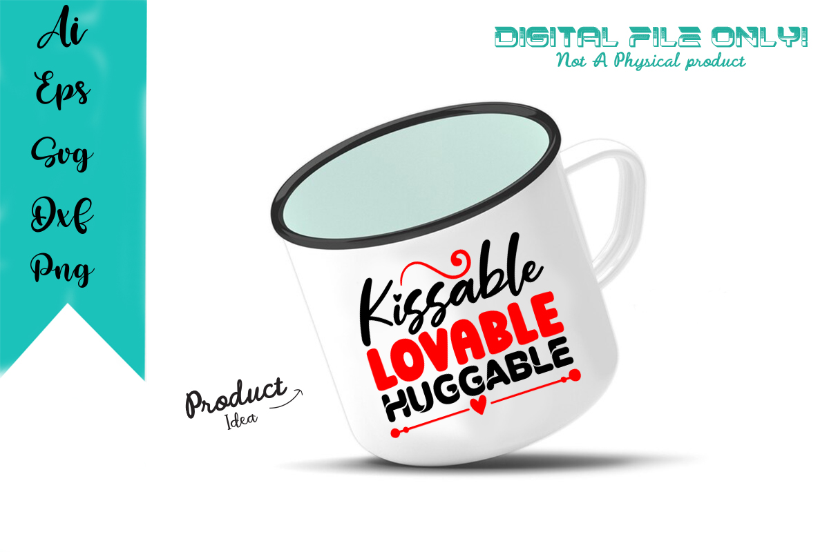 Image of a cup with the amazing inscription Kissable Lovable Huggable