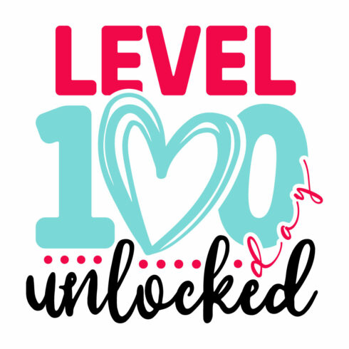 Image for prints with a great inscription Level 100 Days Unlocked