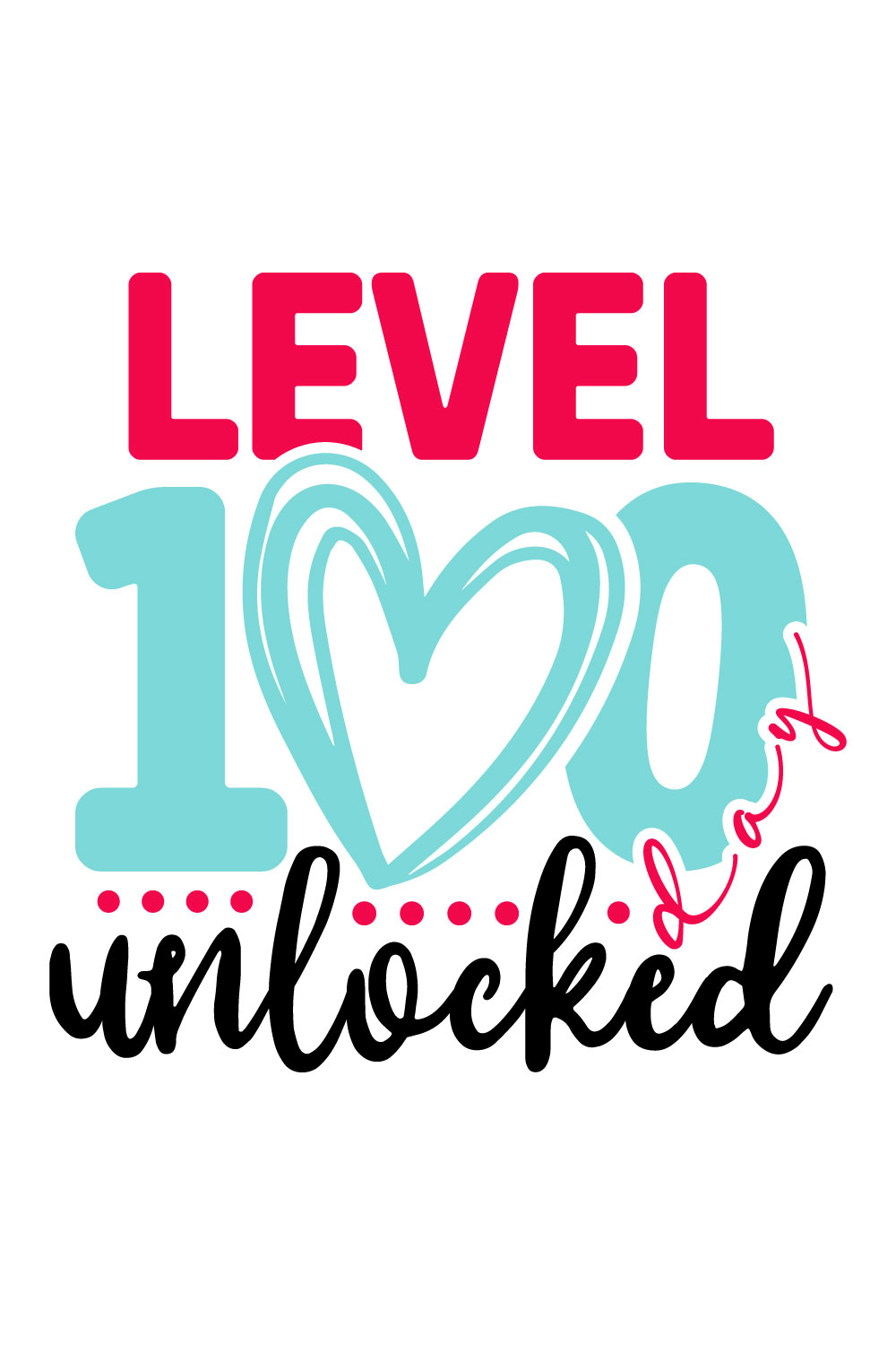 Image for prints with charming inscription Level 100 Days Unlocked