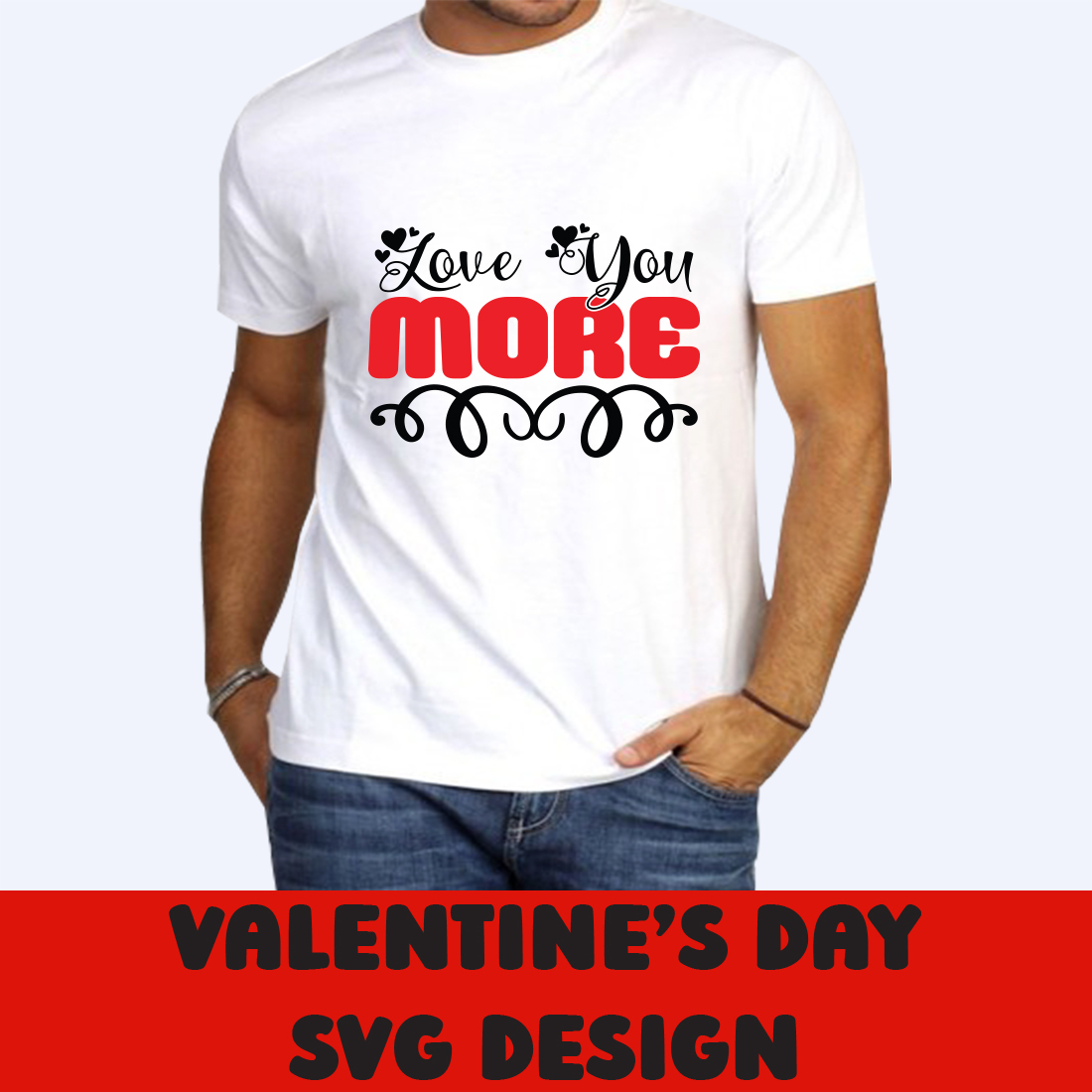 Love You More T-Shirt Design | MasterBundles