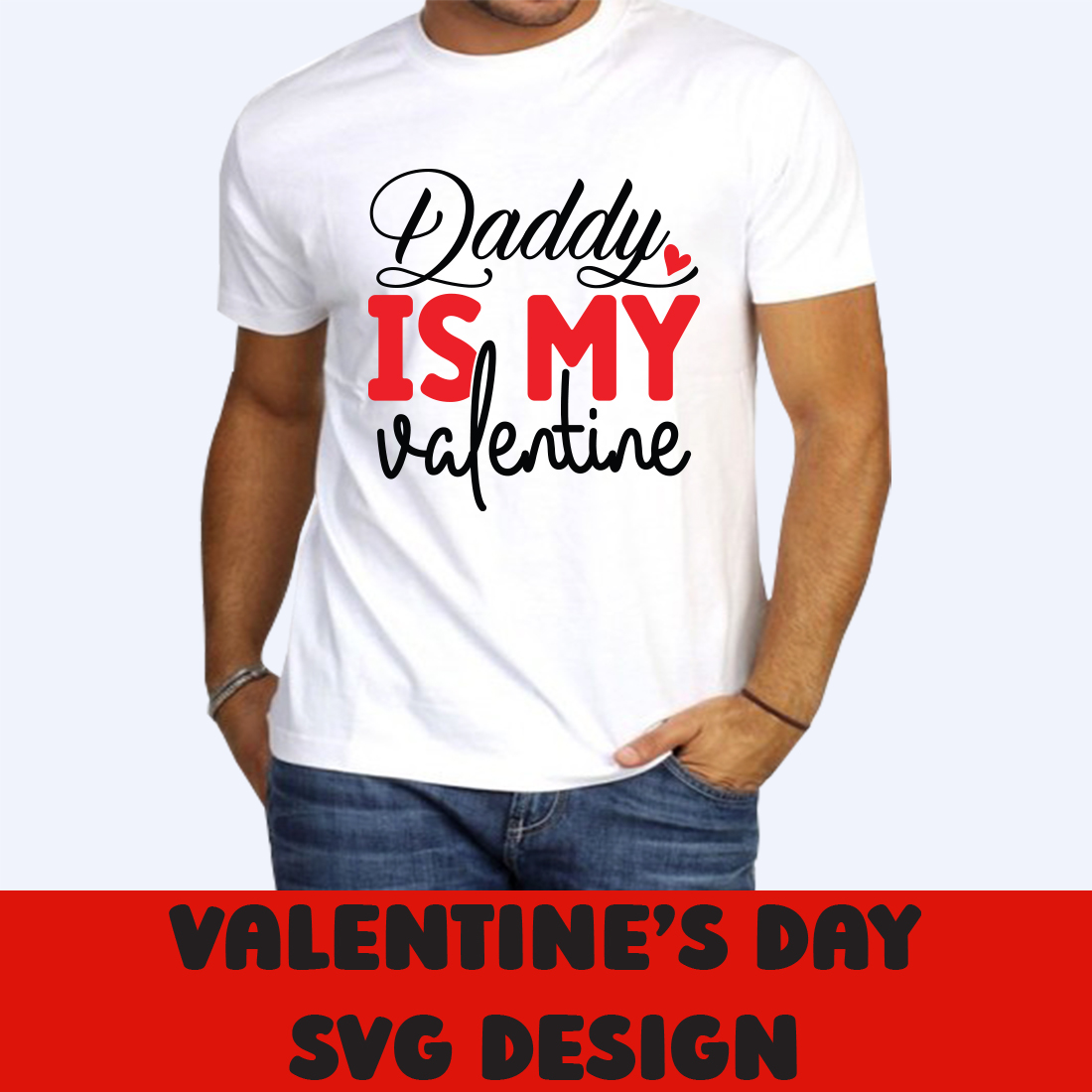 Image of t-shirt with amazing slogan Daddy Is My Valentine