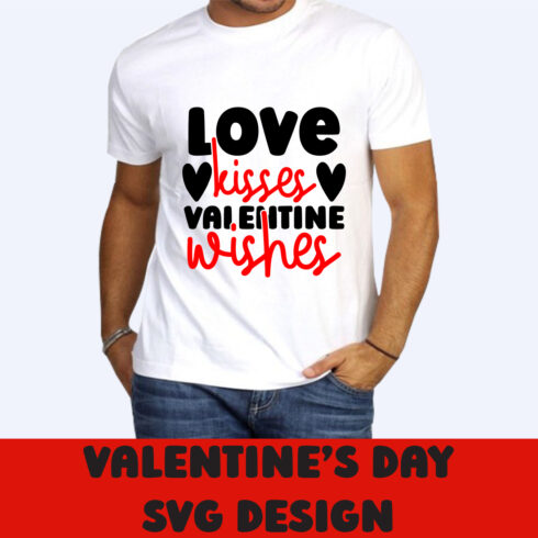 Image of a white t-shirt with a gorgeous slogan Love Kisses Valentine Wishes