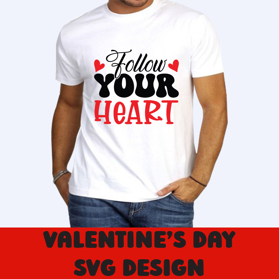 Follow Your Heart T-shirt Design mockup example.