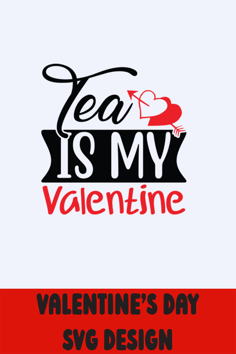 Tea Is My Valentine T-shirt Pinterest image.