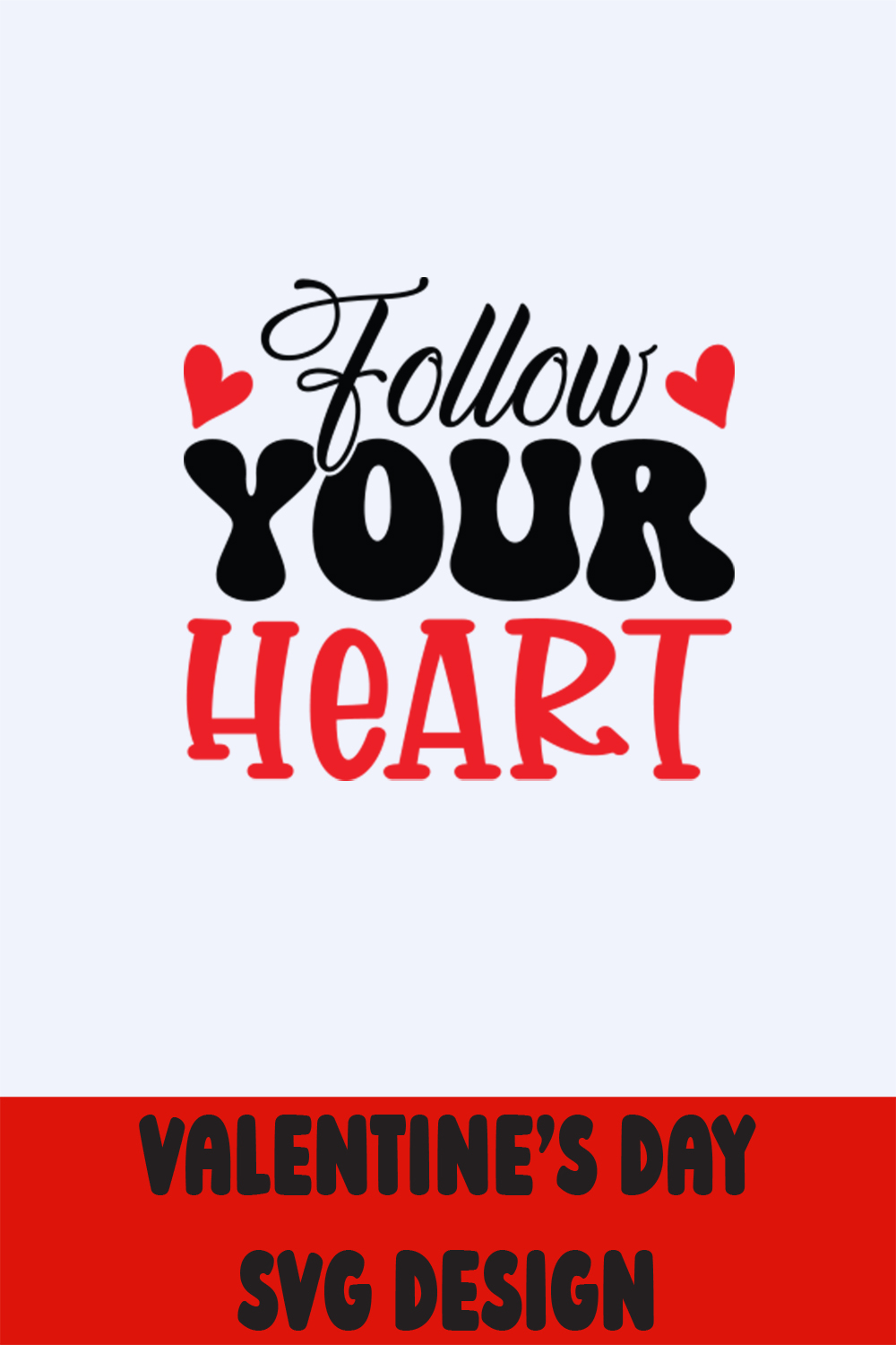 Follow Your Heart T-shirt Design Pinterest image.