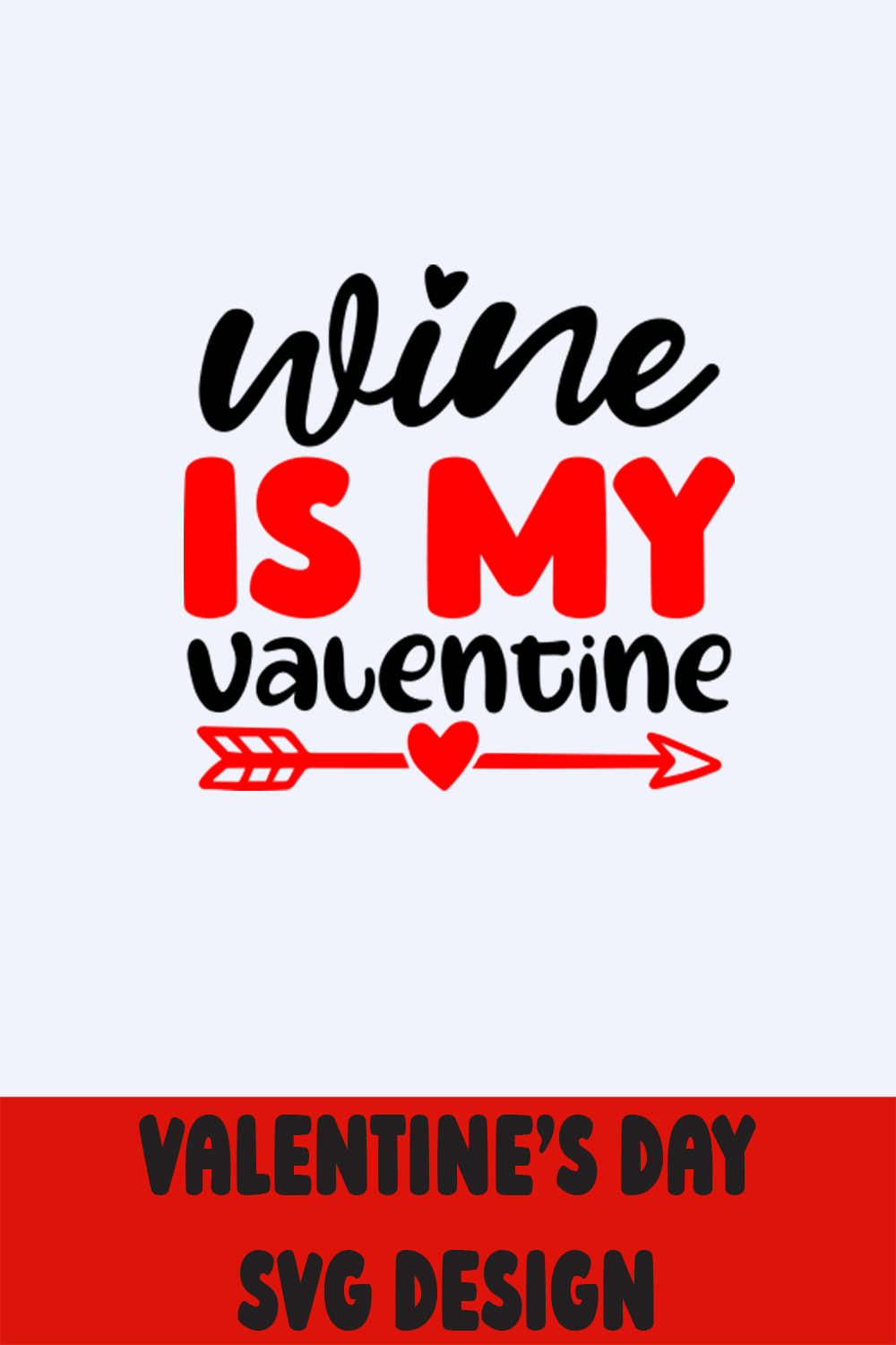 Image with amazing inscription Wine Is My Valentine