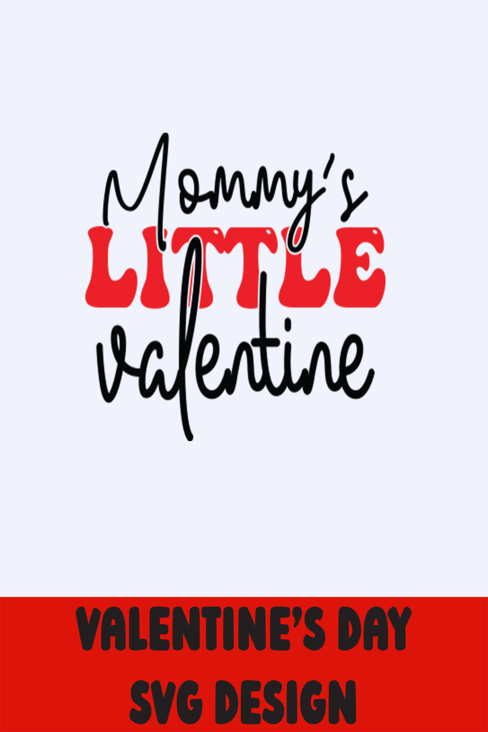 Image with an elegant inscription Mommys Little Valentine