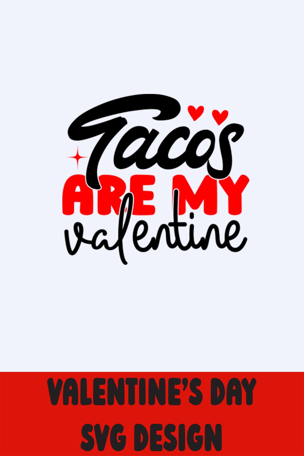 Image with enchanting inscription Tacos Are My Valentine