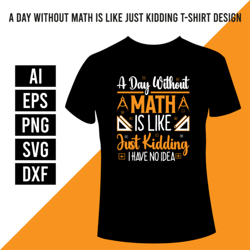 A Day Without Math T-Shirt Design cover image.