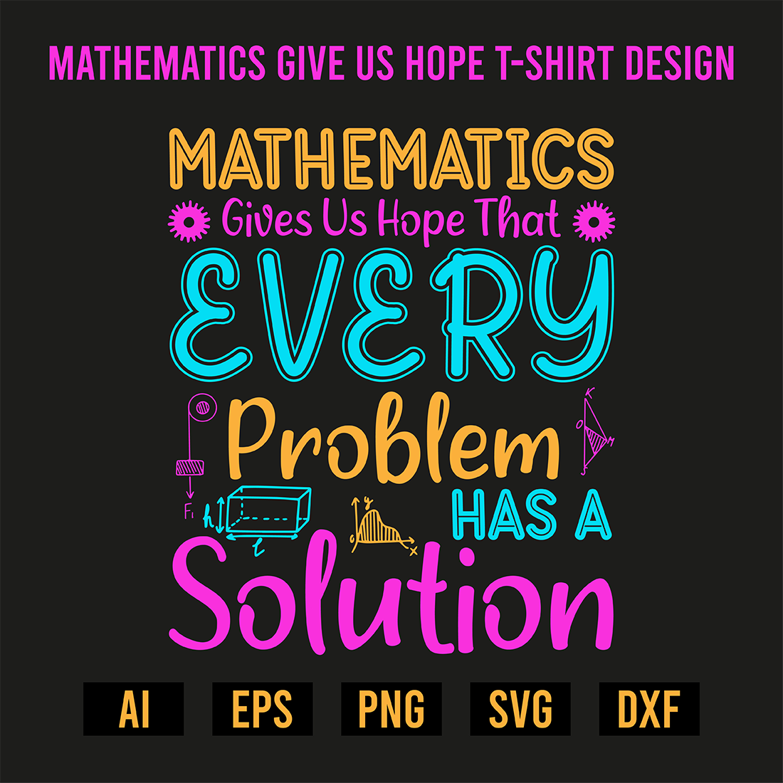 Mathematics Give Us Hope T-Shirt Design cover image.